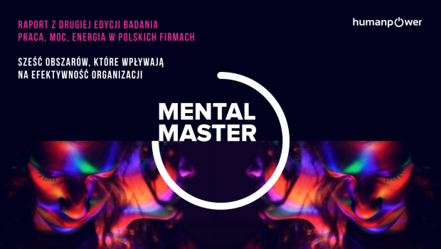 „Mental Master” – raport z drugiej edycji badania „Praca, Moc, Energia w polskich firmach”